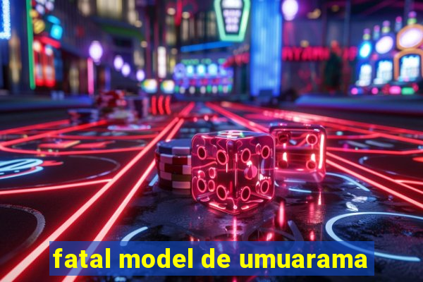 fatal model de umuarama